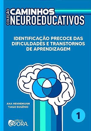 Caminhos Neuroeducativos - Volume 1 - Identificacao Precoce das Dificuldade