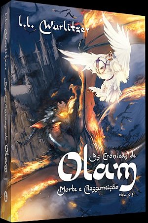 Cronicas de Olam, as -morte e Ressurreicao
