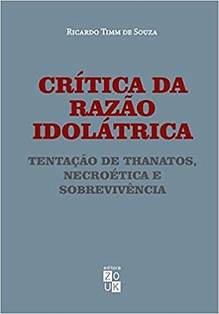 Critica da Razao Idolatrica