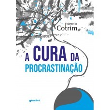 Cura da Procrastinacao, A