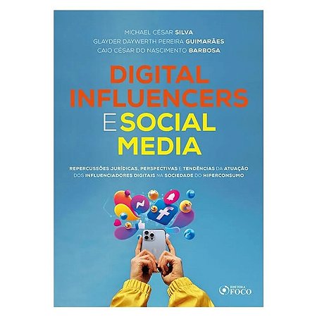 Digital Influencers e Social Media - Repercussoes Juridicas