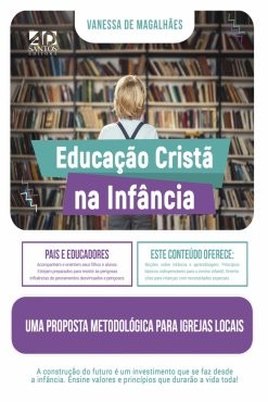 Educacao Crista na Infancia - Uma Proposta Metodologica para Igrejas Locais