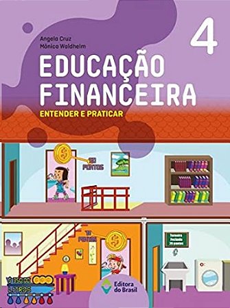 Educacao Financeira: Entender e Praticar 4 - Ensino Fundamental I