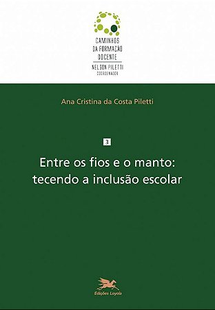Entre os Fios e o Manto - Tecendo a Inclusao Escolar