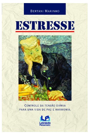 Estresse: Controle da Tensao Diaria para Uma Vida de Paz e Harmonia