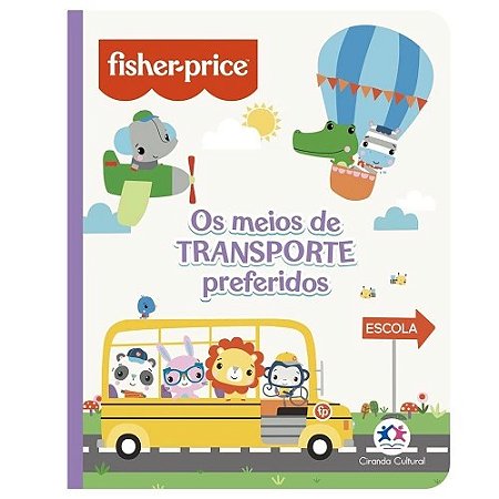 Fisher-price: os Meios de Transporte Preferidos