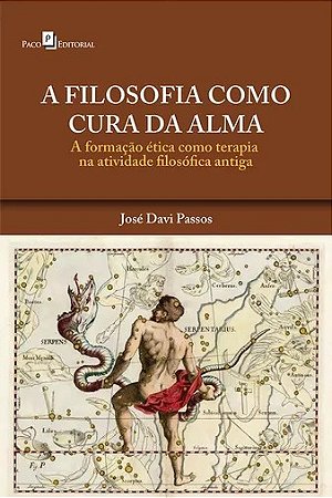 Filosofia Como Cura da Alma, A: a Formacao Etica Como Terapia na Atividade