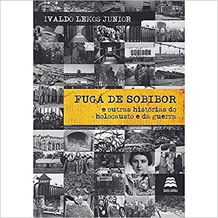 Fuga de Sobibor: e Outras Historias do Holocausto e da Guerra