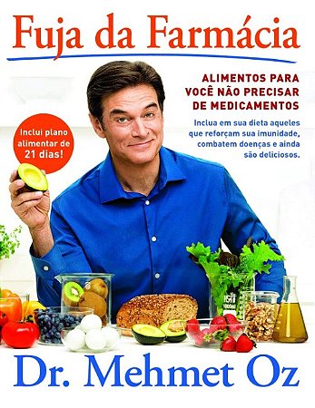 Fuja da Farmacia: Alimentos para Voce Nao Precisar de Medicamentos