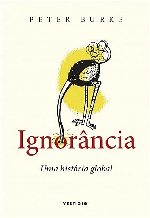 Ignorancia: Uma Historia Global