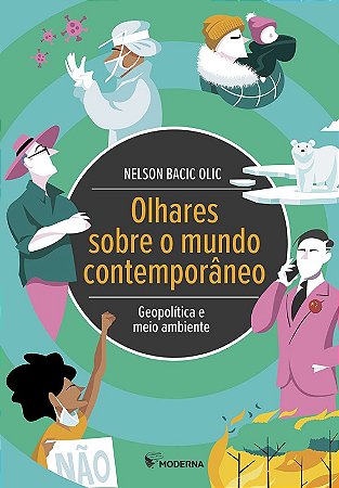 Olhares sobre o Mundo Contemporaneo: Geopolitica e Meio Ambiente