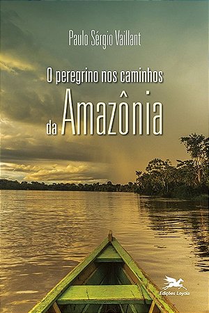 Peregrino Nos Caminhos da Amazonia, O