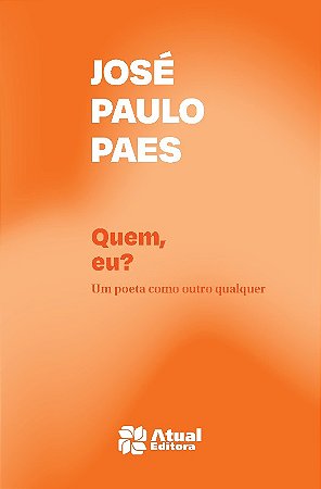 Quem, Eu : Um Poeta Como Outro Qualquer