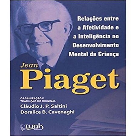 Relacoes entre a Afetividade e a Inteligencia no Desenvolvimento Mental da