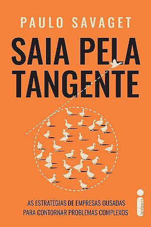 Saia Pela Tangente: as Estrategias de Empresas Ousadas para Contornar Probl