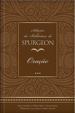Seleções da Biblioteca Spurgeon - Oração