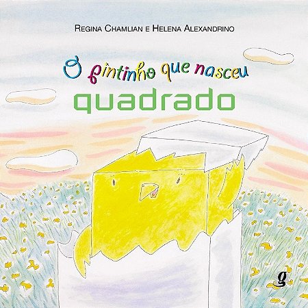 Pintinho Que Nasceu Quadrado, O