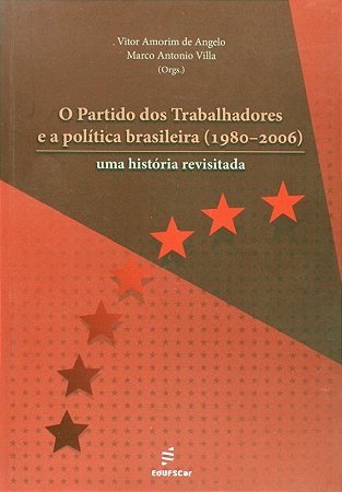 Partido dos Trabalhadores e a Politica Brasileira (1980-2006), O