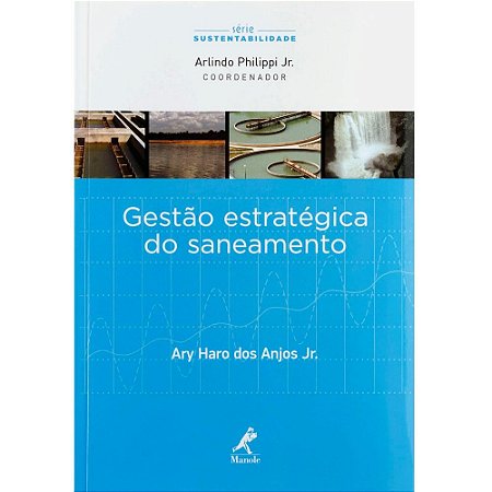 Gestao Estrategica do Saneamento - Serie Sustentabilidade