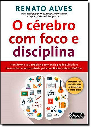 Cerebro com Foco e Disciplina,o - Transforme Seu Cotidiano com Mais Produti