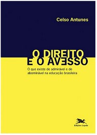 Direito e o Avesso, o - o Que Existe de Admiravel e de Abominavel na Educac