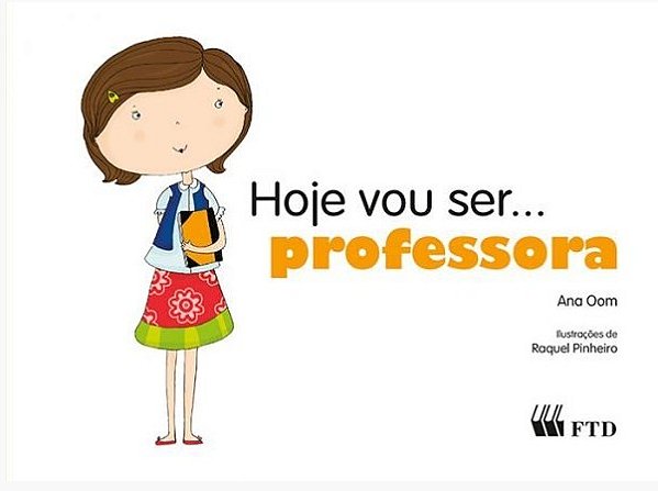 Hoje Vou Ser...professora