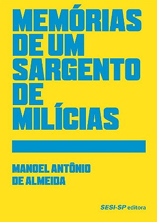 Memorias de Um Sargento de Milicias - Col.quem Le Sabe por Que