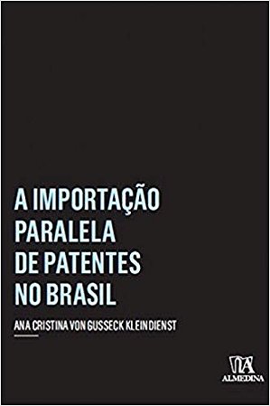 A Importacao Paralela de Patentes no Brasil