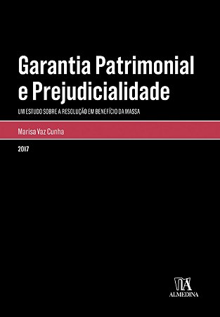 Garantia Patrimonial e Prejudicialidade - Um Estudo sobre a Resolucao em be