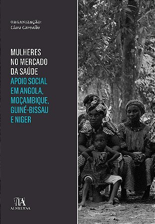 Mulheres no Mercado da Saude - Apoio Social em Angola, Mocambique Guine-bis