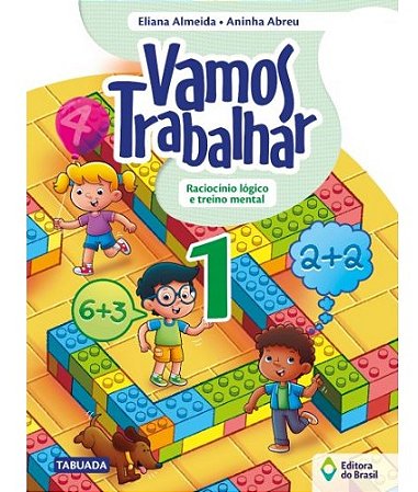 Vamos Trabalhar: Raciocinio Logico e Treino Mental - 1 ano