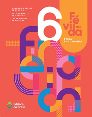 Fe na Vida: Etica e Cidadania - 6 ano