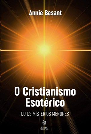 Cristianismo Esoterico, O: Ou os Misterios Menores
