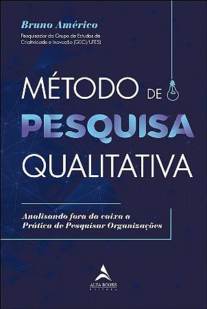 Metodo de Pesquisa Qualitativa: Analisando Fora da Caixa a Pratica de Pesqu