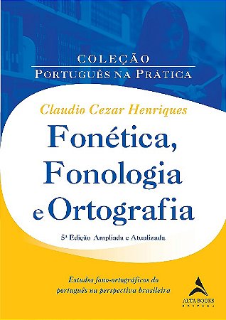 Fonetica, Fonologia e Ortografia: Conceitos, Estruturas e Exercicios com re
