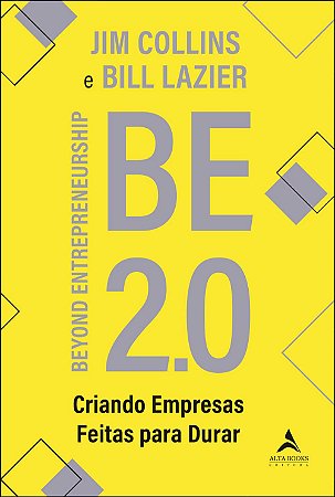 Be 2.0: Beyond Entrepreneurship Criando Empresas Feitas para Durar