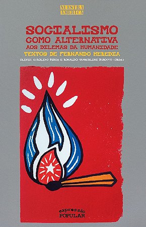 Socialismo Como Alternativa Aos Dilemas da Humanidade: Textos de Fernando H