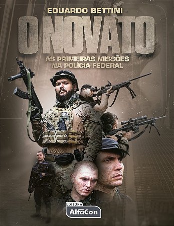 Novato, O: as Primeiras Missoes na Policia Federal