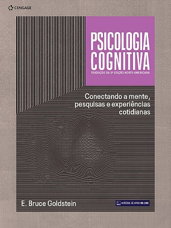 Psicologia Cognitiva: Conectando a Mente, Pesquisas e Experiencias Cotidian