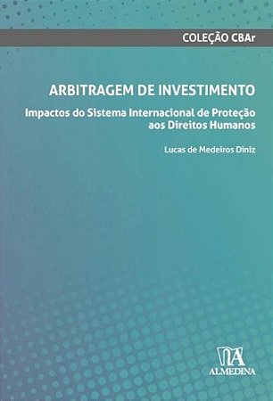 Arbitragem de Investimento - Impactos do Sistema Internacional de Protecao