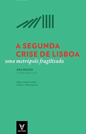 A Segunda Crise de Lisboa - Uma Metropole Fragiliz
