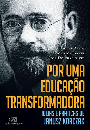 Por Uma Educacao Transformadora - Ideias e Praticas de Janusz Korczak