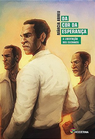 Da Cor da Esperanca - a Libertacao dos Escravos