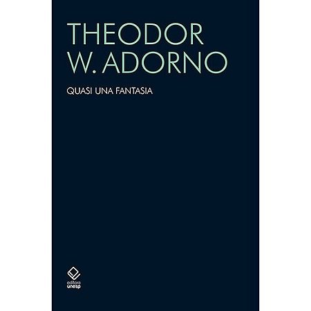 Quasi Una Fantasia - Escritos Musicais Ii