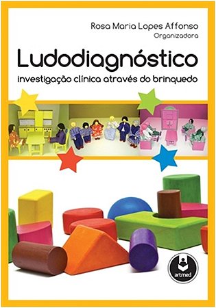 Ludodiagnostico - Investigacao Clinica Atraves do Brinquedo