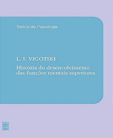 Historia do Desenvolvimento das Funcoes Mentais Superiores