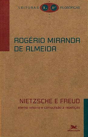 Nietzsche e Freud: Eterno Retorno e Compulsao a Repeticao