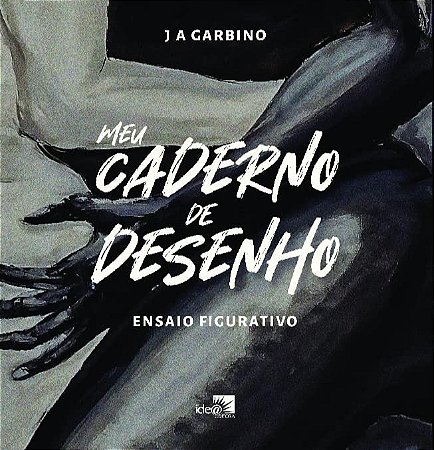 Meu Caderno de Desenho: Ensaio Figurativo