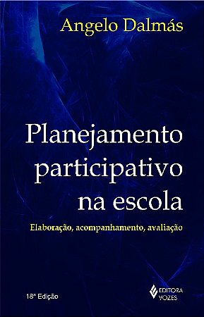 Planejamento Participativo na Escola: Elaboracao