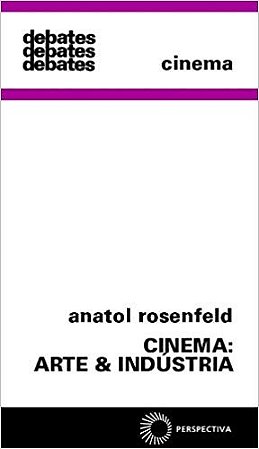 Cinema: Arte e Industria - Col.debates 288